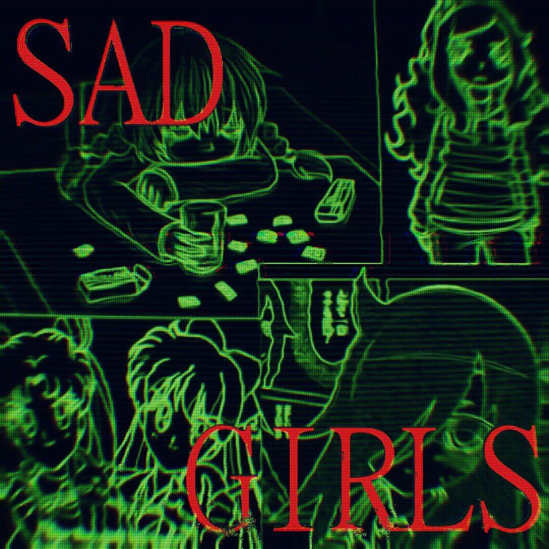 SAD GIRLS